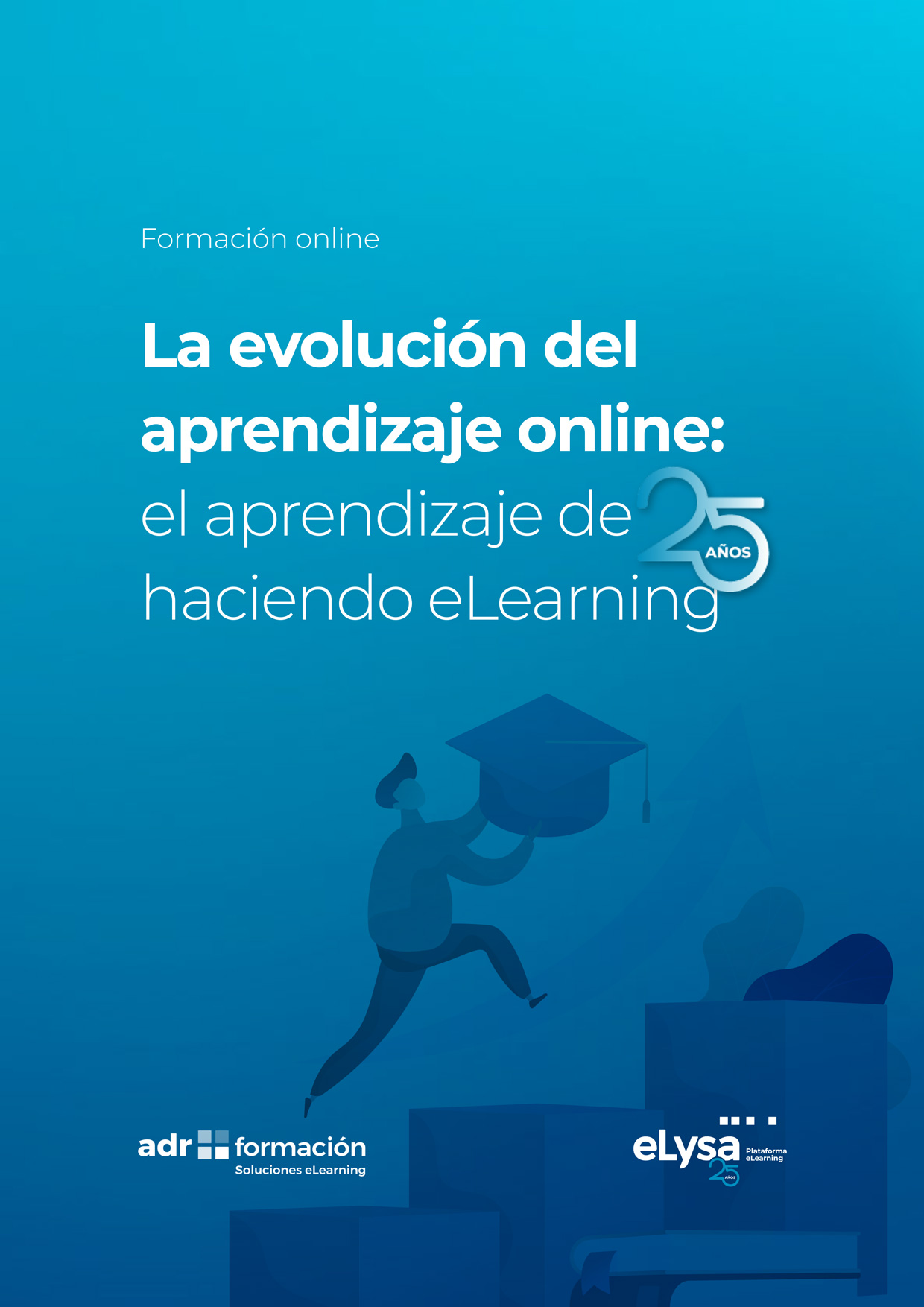 Imagen del eBook 'La evolución del aprendizaje online: el aprendizaje de 25 años haciendo eLearning'